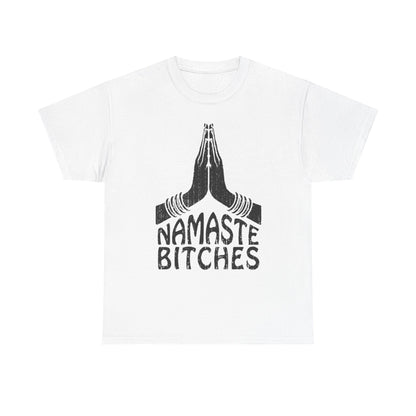 Namaste Bitches t-shirt