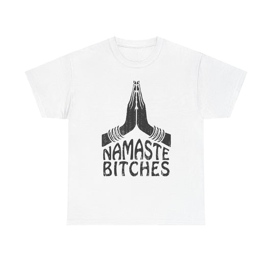 Namaste Bitches t-shirt